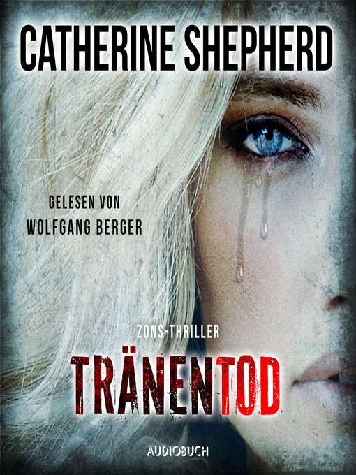 Title details for Tränentod (Zons-Thriller 7) by Catherine Shepherd - Available